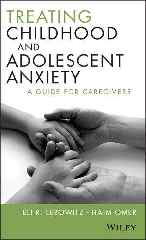 Book cover for Treating Childhood and Adolescent Anxiety - A Guide for Caregivers