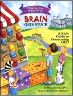 What to Do When Your Brain Gets Stuck - A Kid's Guide to Overcoming OCD