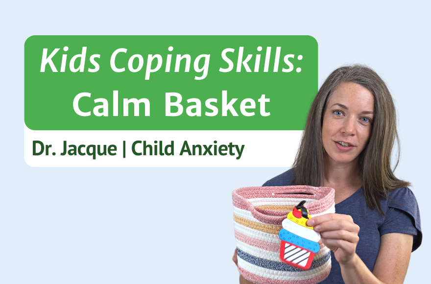 Video Thumbnail for Teach Child Coping Skills They Can Use on Their Own - Make a Calm Basket to Manage Big Feelings