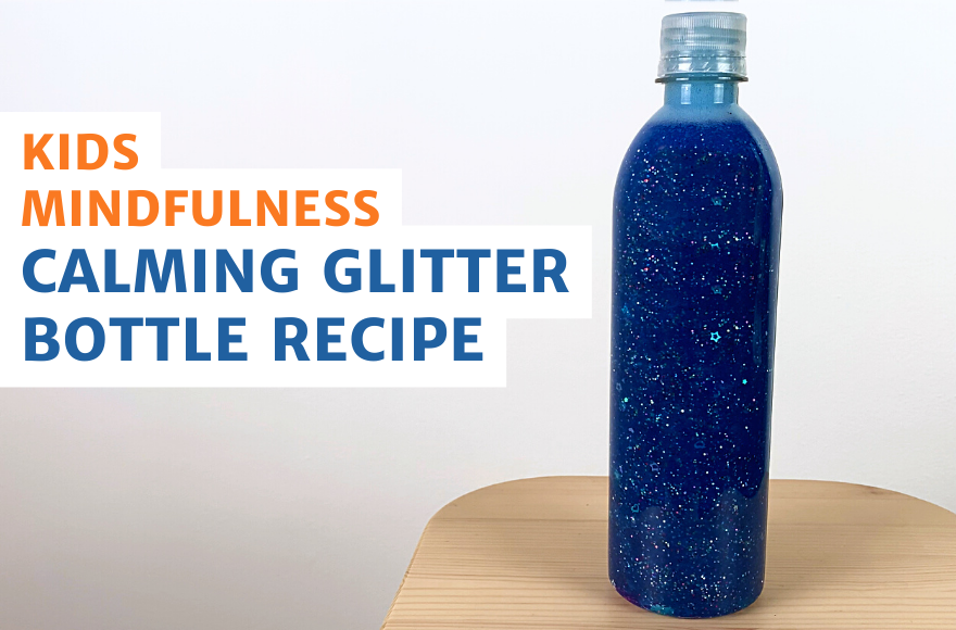 How to Make a Calming Glitter Bottle – Kids Mindfulness